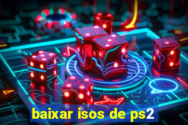 baixar isos de ps2